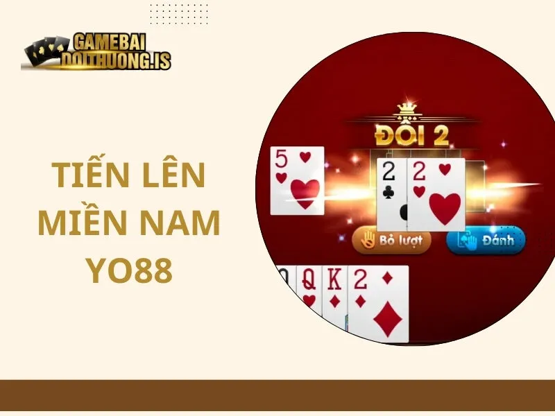 Tiến Lên Miền Nam Yo88