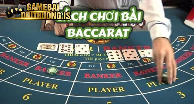 Luật chơi bài baccarat chuẩn nhất