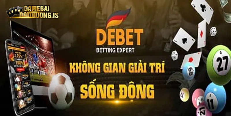 Tìm hiểu về sảnh game Debet
