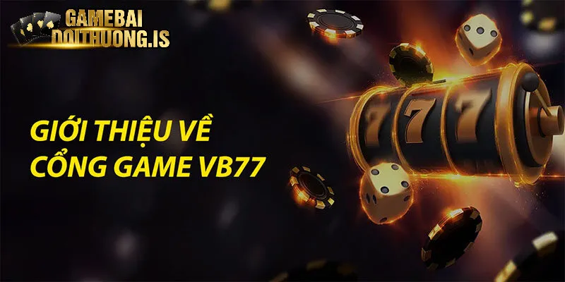 Thông tin về thiết kế cổng game VB77